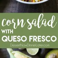 Corn Salad with Queso Fresco is loaded with grilled corn, crisp onions and peppers, and creamy avocado, all topped with a homemade cilantro lime vinaigrette and generous helping of delicious queso fresco. A great side dish for your summer barbecue.