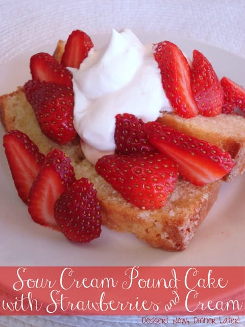 Sour Cream Pound Cake with Strawberries & Cream