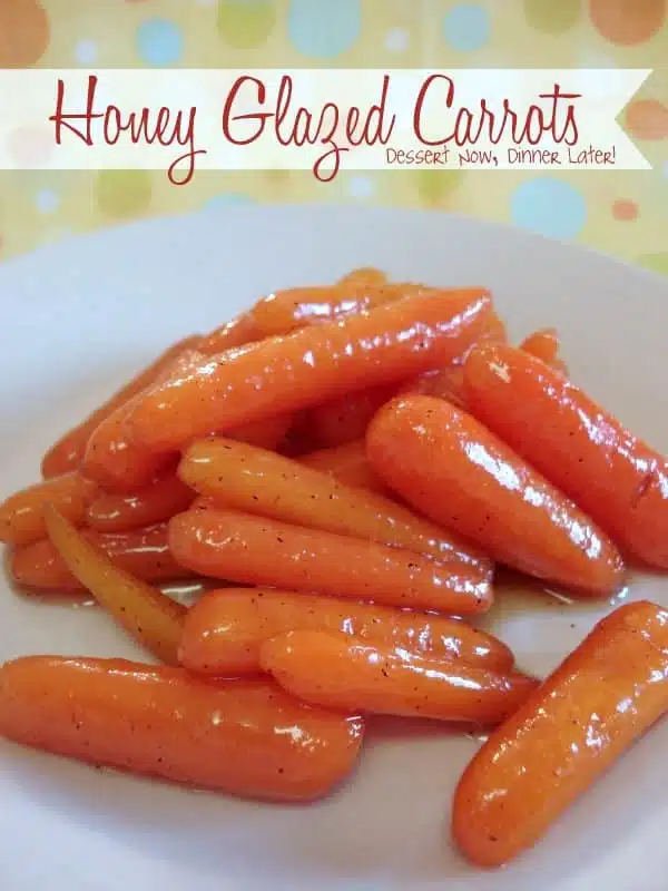 Honey Glazed Carrots from DessertNowDinnerLater.com