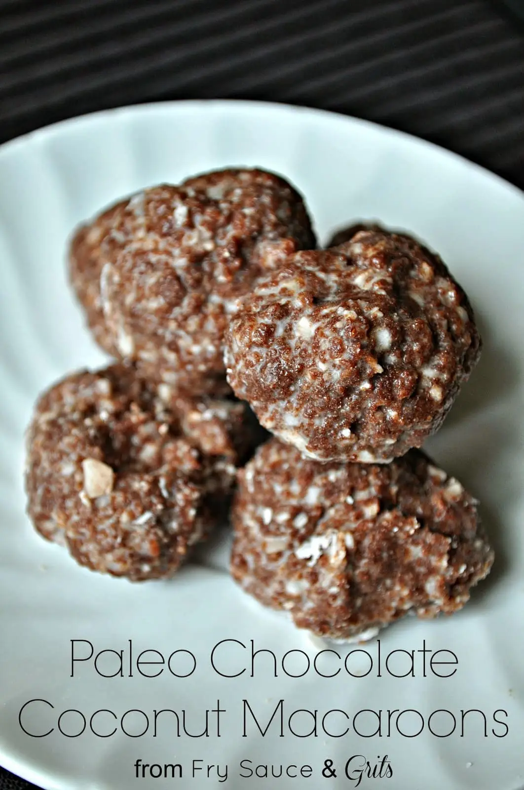 Paleo Chocolate Coconut Macaroons from Fry Sauce and Grits