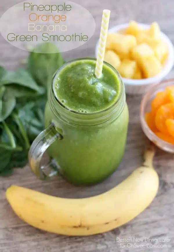 Pineapple Orange Banana Green Smoothie | Dessert Now Dinner Later