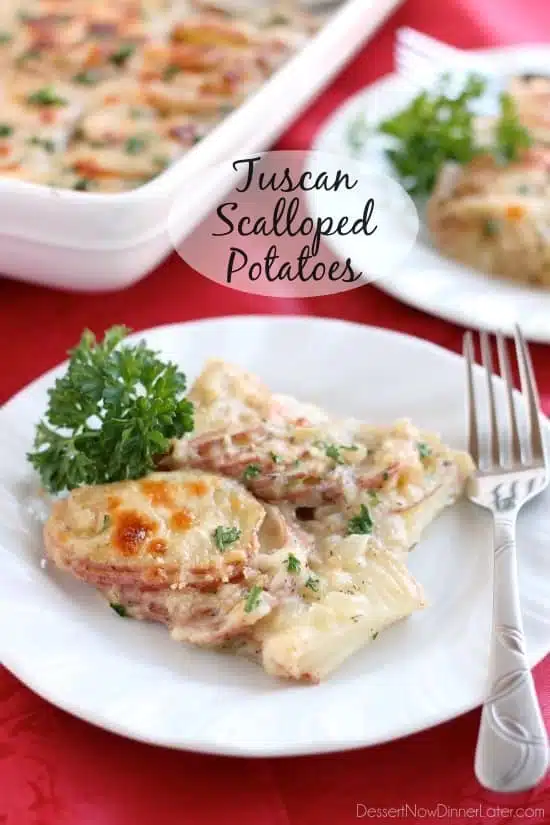 Tuscan Scalloped Potatoes - Thinly sliced potatoes covered in a simple Tuscan seasoned sauce, topped with Parmesan and Mozzarella cheeses, then baked and browned to perfection! From DessertNowDinnerLater.com