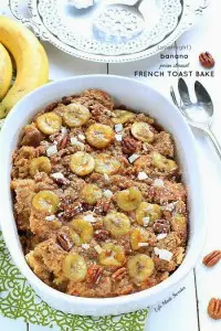 Easy Overnight Banana Pecan Streusel French Toast Bake - from -- -@LifeMadeSweeter