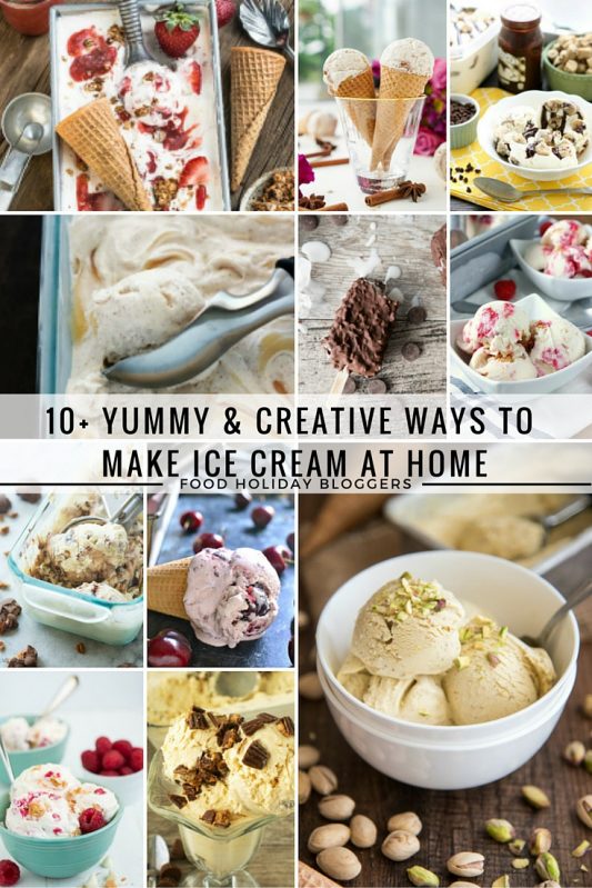 10 Yummy & Creative Ways to Make Ice Cream At Home // Food Holiday Bloggers