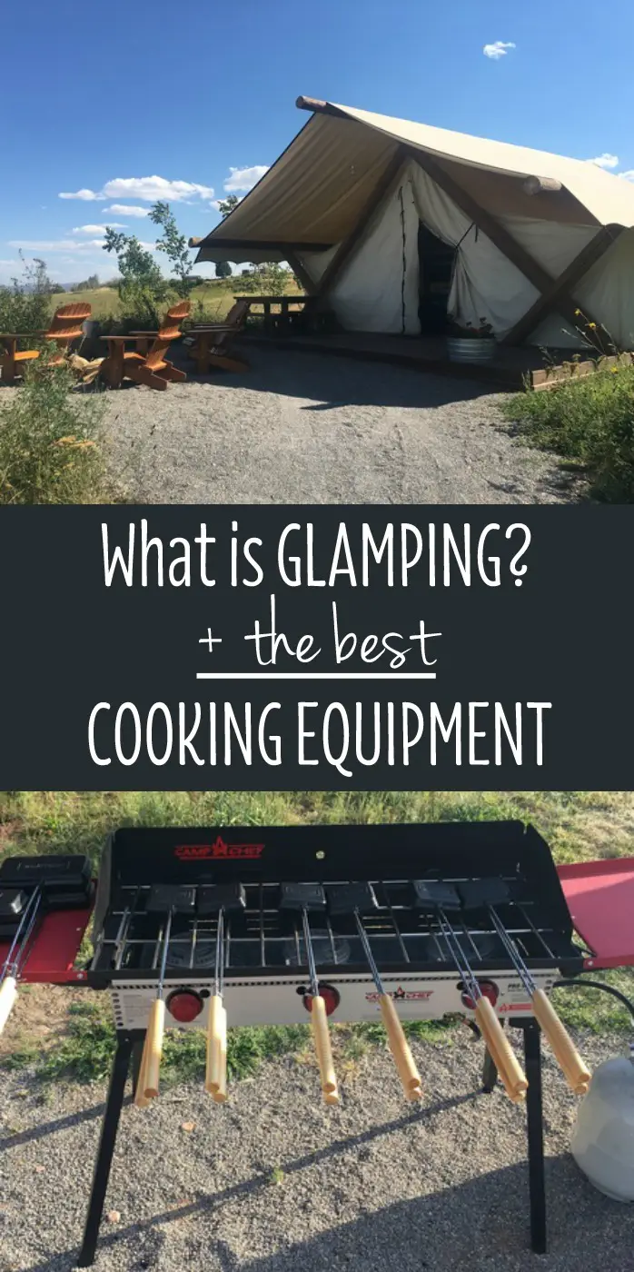 What is Glamping? PLUS the BEST Cooking Equipment to make cooking outdoors while camping a breeze!