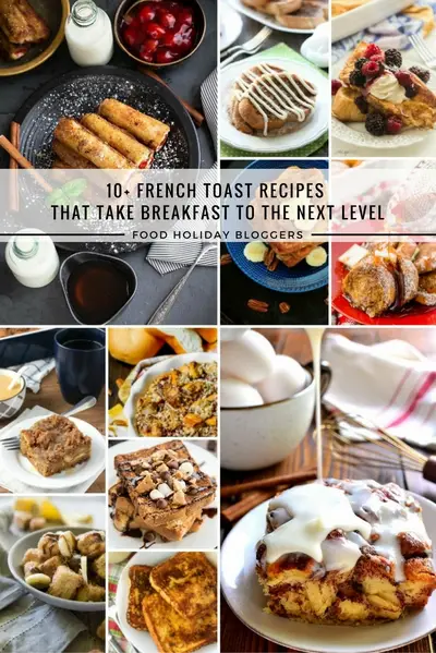 10+ FRENCH TOAST RECIPES THAT TAKE BREAKFAST TO THE NEXT LEVEL