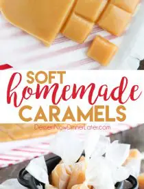 This Homemade Caramels recipe is so soft, chewy, and melt-in-your mouth buttery. A delicious candy that is the perfect holiday gift for Christmas neighbor plates.