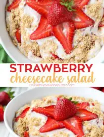 Strawberry Cheesecake Salad is loaded with cream cheese, jello pudding, yogurt, fresh strawberries, and whipped topping then sprinkled with a graham cracker crust. It's a delicious potluck salad, fluff salad, or decadent fruit salad that doubles as a dessert.﻿