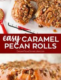 These easy caramel pecan rolls are so sticky, gooey, and delicious. They're made with frozen cinnamon rolls so half the work is done for you! Perfect for holidays or weekends. Can prep ahead, refrigerate overnight, and bake in the morning.