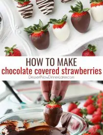 How to make chocolate covered strawberries, from plain chocolate dipped strawberries to two-toned drizzled strawberries. With all the tips to make this easy gourmet dessert at home!