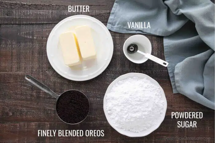 Ingredients for Oreo Frosting: Butter, Powdered Sugar, Vanilla, Finely Blended Oreos.