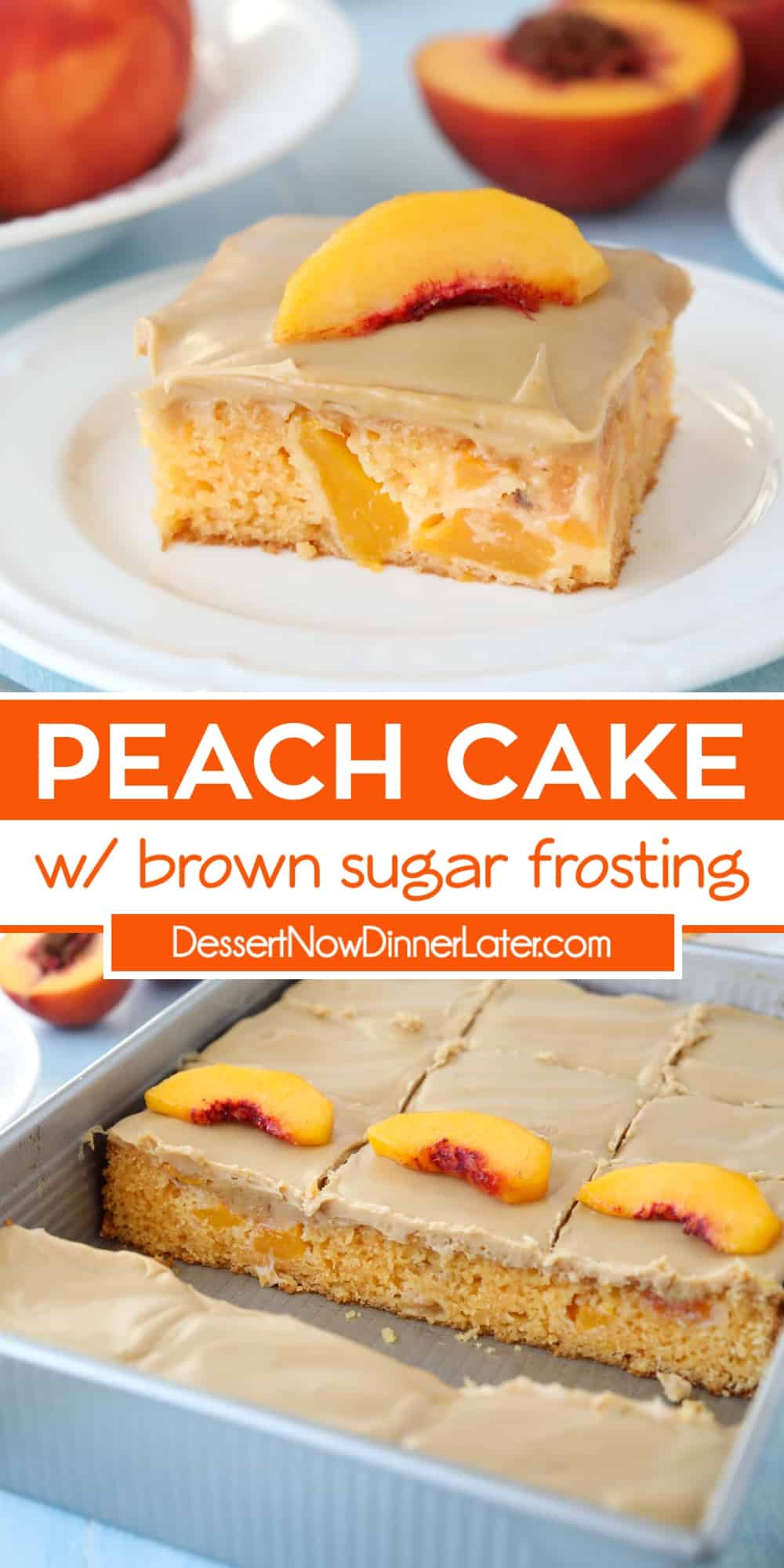 Peach Cake with Brown Sugar Frosting Dessert Now Dinner Later